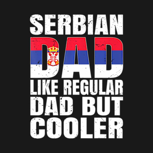 Serbian Dad Serbia Flag Men Kids Boys Girls Fathers Day by ZoeySherman