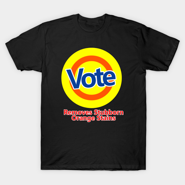 Discover Vote - Removes Stubborn Orange Stains - Vote - T-Shirt