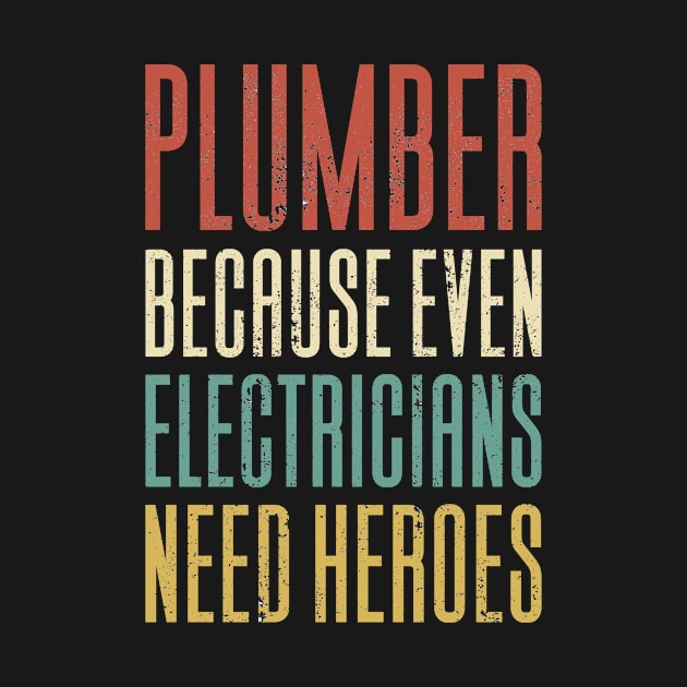 Plumber Because Even Electricians by Aajos