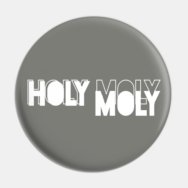 Holy Moly OMG Funny Gift Pin by TeePwr