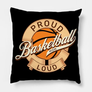 Proud Loud Basketball Mom Pillow