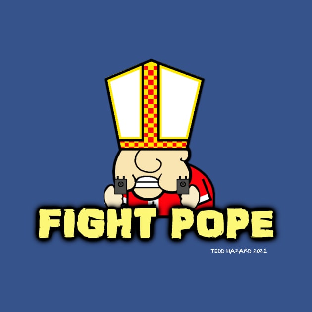 Fight Pope shirt by Hazard Studios