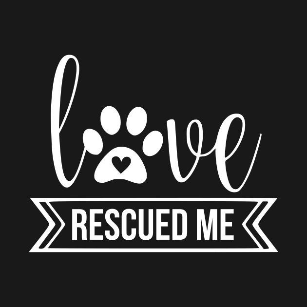 Love rescued me - cute dog quotes by podartist