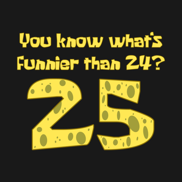 25 - Spongebob - T-Shirt | TeePublic
