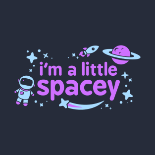 A Little Spacey T-Shirt