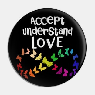 Accept Understand Love Neurodiversity Infinity Autism Pin