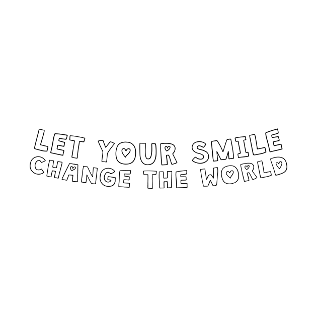 Let your smile change the world by jodotodesign