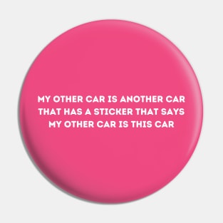 My other car is another car that has a sticker that says my other car is this car Pin