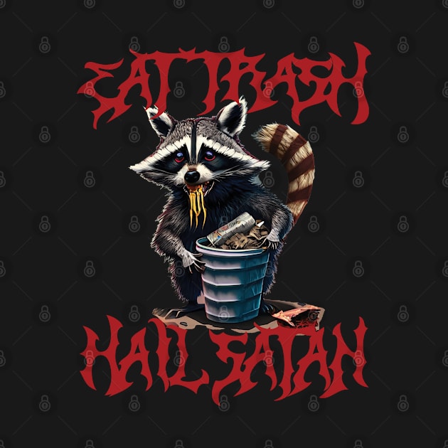 Eat Trash Hail Satan by AutomaticSoul