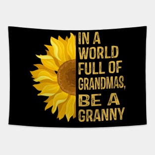In a World Full of Sunflowers Be a Granny Tapestry