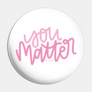 You Matter - Pink Pin