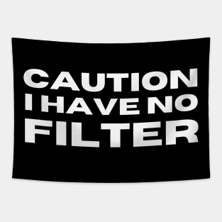 Caution I Have No Filter. Funny I Don't Care Sarcastic Saying Tapestry