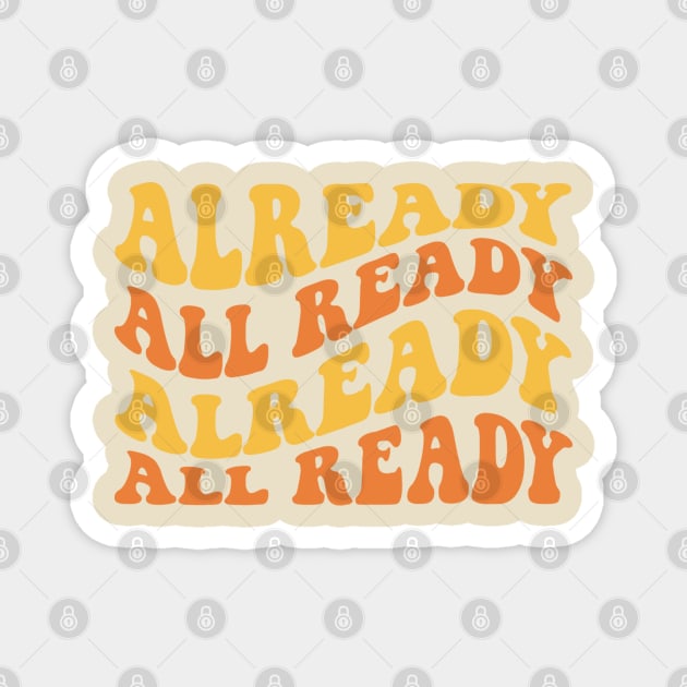 Already All Ready Matthew McConaughey Quote Retro Magnet by Violet Ray Design