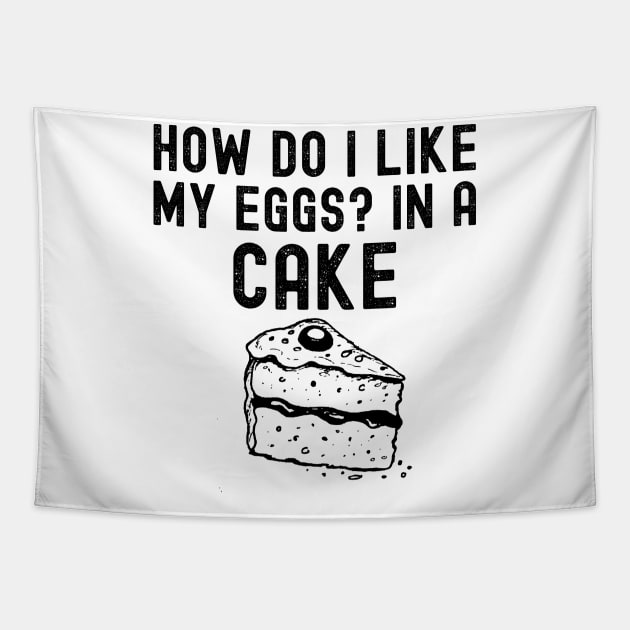 How Do I Like My Eggs? In A Cake Tapestry by HobbyAndArt