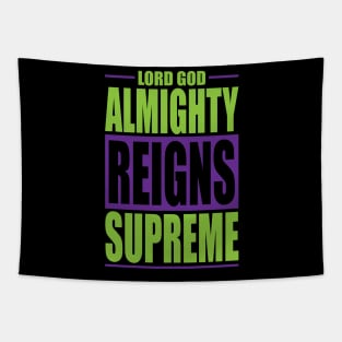 lord god almighty reigns supreme Tapestry