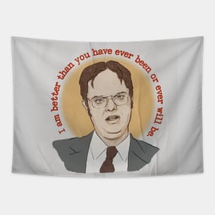 "I am better than you have ever been or ever will be" - Dwight Schrute quote Tapestry