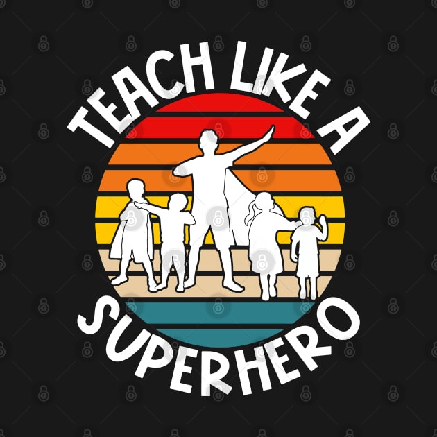 Teach Like A Superhero by Jas-Kei Designs