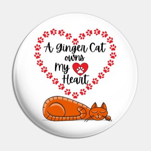 A Ginger Cat Owns My Heart - Orange Cat Lover Design Pin