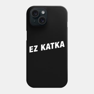 EZ Katka Funny Gaming Meme Phone Case