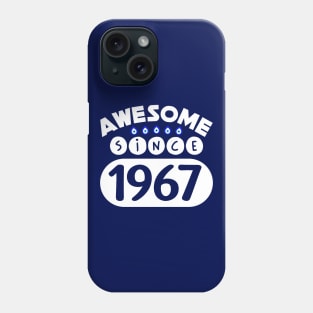 Awesome Since 1967 Phone Case