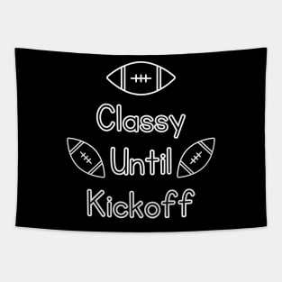 Classy Until Kickoff Tapestry