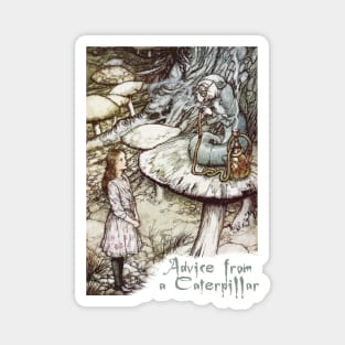 Advice From a Caterpillar - Alice in Wonderland Magnet