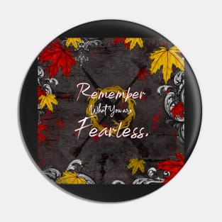 Fearless (From Blood and Ash) Pin