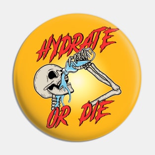 Hydrate Or Die Pin