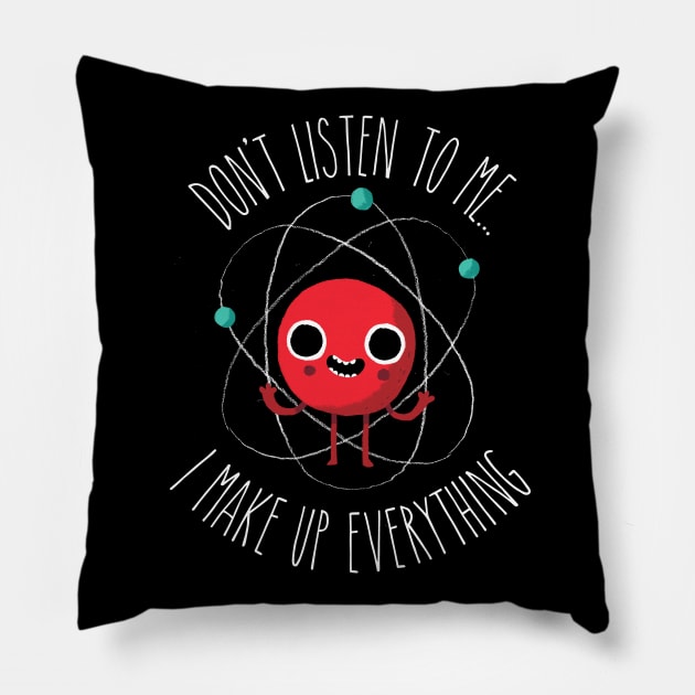 Never Trust An Atom Pillow by DinoMike