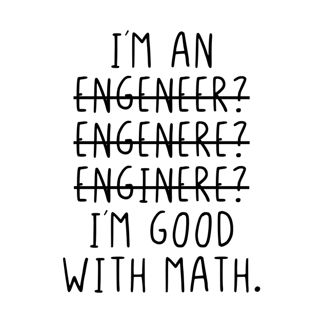 I am an engeneer I´m good with math by StraightDesigns