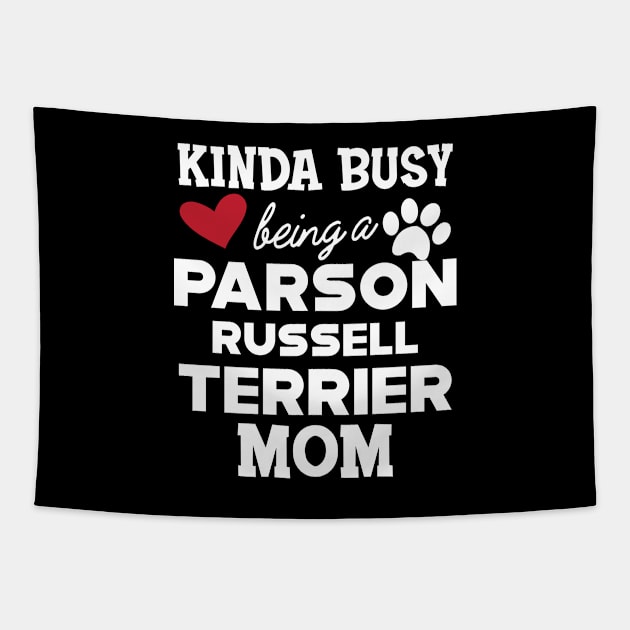 Russell Terrier - Kinda busy being a parson russell terrier mom Tapestry by KC Happy Shop