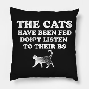 Cats Have Been Fed - Cat Life Pillow