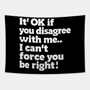 Rightfully Assertive: The Elegant Disagreement Tee Tapestry