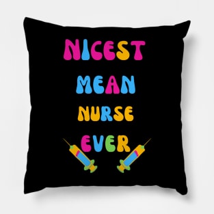 Nicest Mean Nurse Ever Pillow