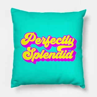 Perfectly Splendid Pillow