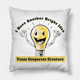 I have another bright idea Pillow