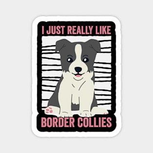 I Just Really Like Border Collie Funny Dog Magnet