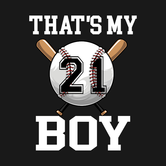 That's My Boy #21 Baseball Jersey Number 21 Baseball Dad Father's Day by CesarHerrera