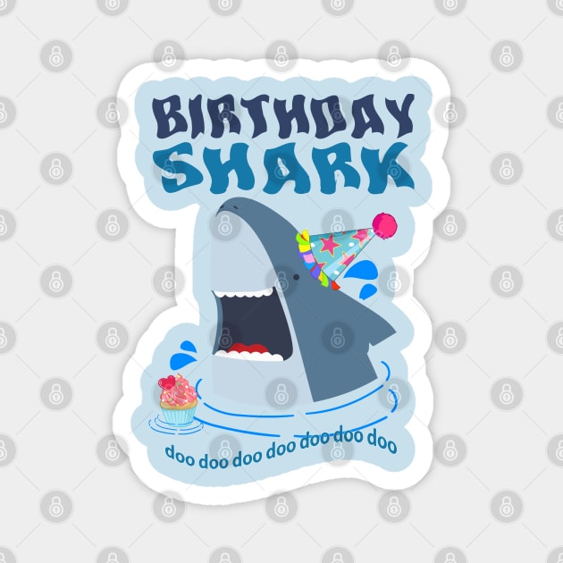 BIRTHDAY HUNGRY HAPPY SHARK Magnet by GeekCastle