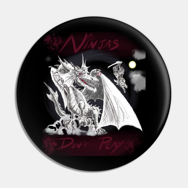 Ninjas Don't Play Pin by Makinations Designs