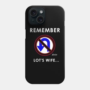 Jesus Said to Remember Lot's Wife Phone Case