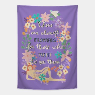 THERE ARE ALWAYS FLOWERS Tapestry