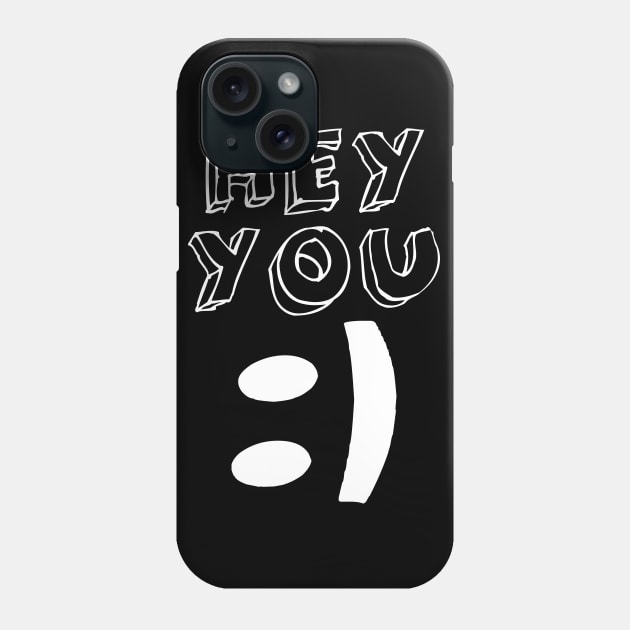 hey you Phone Case by Shrenk