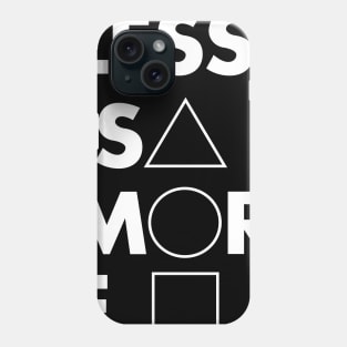 Less is more Phone Case