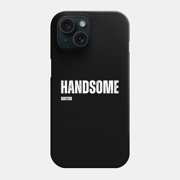 HANDSOME DOCTOR Phone Case by Mary_Momerwids