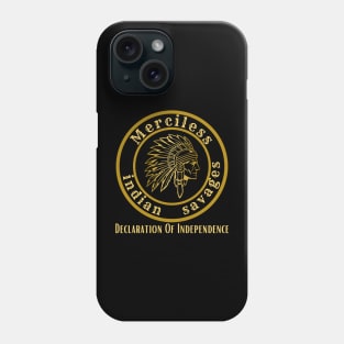 Merciless Indian Savages  Declaration Of Independence Phone Case