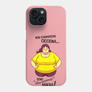 Non chiamatemi cicciona sono diversamente magra Phone Case