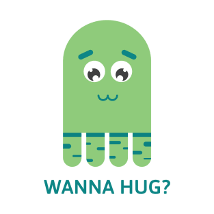 Wanna hug? T-Shirt