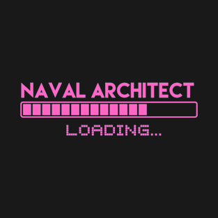 Naval Architect Loading T-Shirt