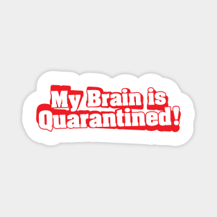 My Brain is Quarantined Magnet